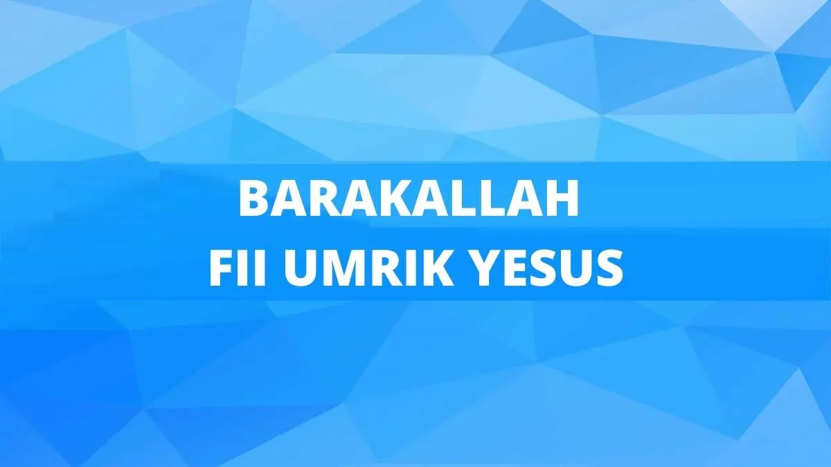 Barakallah Fii Umrik Yesus